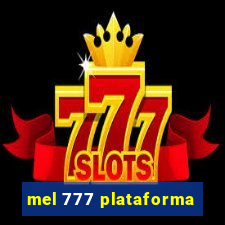 mel 777 plataforma